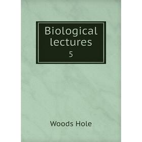 

Книга Biological lectures 5