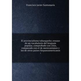 

Книга El provincialismo tabasqueño