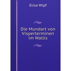

Книга Die Mundart von Visperterminen im Wallis