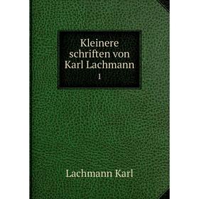 

Книга Kleinere schriften von Karl Lachmann1