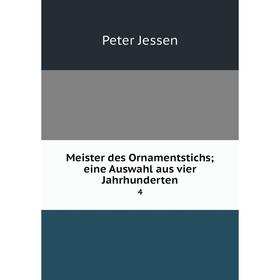 

Книга Meister des Ornamentstichs; eine Auswahl aus vier Jahrhunderten4