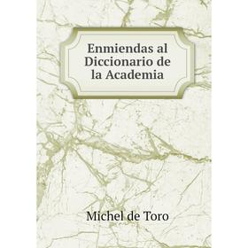 

Книга Enmiendas al Diccionario de la Academia