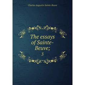 

Книга The essays of Sainte-Beuve; 3