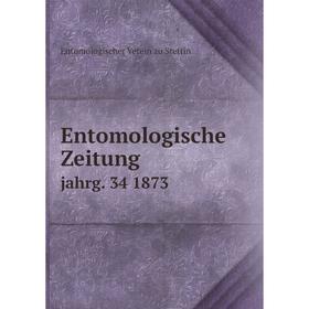 

Книга Entomologische Zeitung jahrg. 34 1873