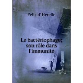 

Книга Le bactériophage; son rôle dans l'immunité