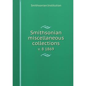 

Книга Smithsonian miscellaneous collections v. 8 1869