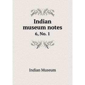 

Книга Indian museum notes 6, No. 1