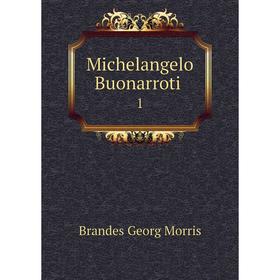 

Книга Michelangelo Buonarroti 1