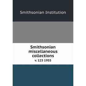 

Книга Smithsonian miscellaneous collections v. 123 1955