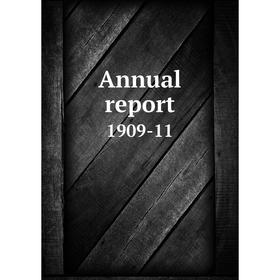 

Книга Annual report 1909-11