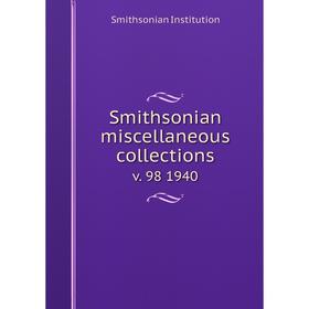 

Книга Smithsonian miscellaneous collections v. 98 1940
