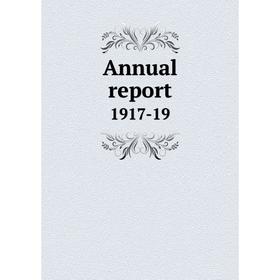 

Книга Annual report 1917-19