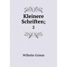 

Книга Kleinere schriften; 2