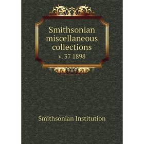 

Книга Smithsonian miscellaneous collections v. 37 1898