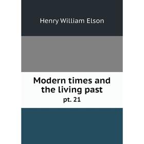 

Книга Modern times and the living pastpt 21