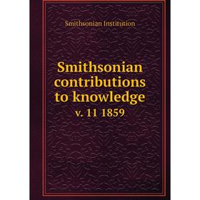 

Книга Smithsonian contributions to knowledge v. 11 1859