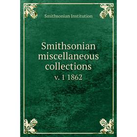 

Книга Smithsonian miscellaneous collections v. 1 1862
