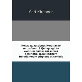 

Книга Novae quaestiones Horatianae microform: I Quinquaginta codicum quibus usi sumus descriptio II De codicum Horatianorum stirpibus ac familiis