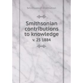 

Книга Smithsonian contributions to knowledge v. 25 1884