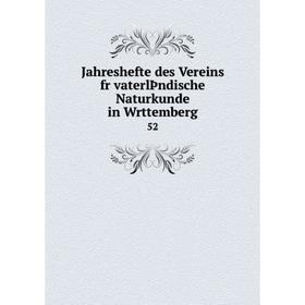 

Книга Jahreshefte des Vereins fr vaterlÞndische Naturkunde in Wrttemberg 52