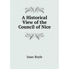 

Книга A Historical View of the Council of Nice