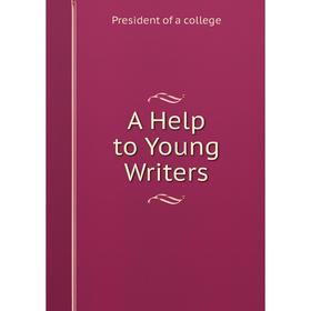 

Книга A Help to Young Writers