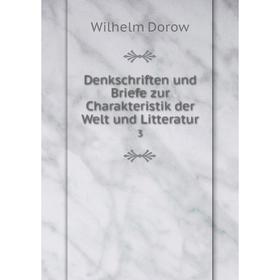 

Книга Denkschriften und Briefe zur Charakteristik der Welt und Litteratur 3