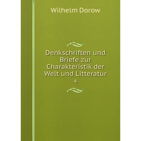 

Книга Denkschriften und Briefe zur Charakteristik der Welt und Litteratur 4