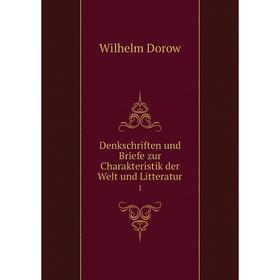 

Книга Denkschriften und Briefe zur Charakteristik der Welt und Litteratur 1