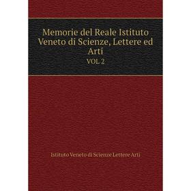 

Книга Memorie del Reale Istituto Veneto di Scienze , Lettere ed ArtiVOL 2