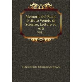 

Книга Memorie del Reale Istituto Veneto di Scienze , Lettere ed ArtiVOL 1