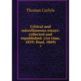 

Книга Critical and miscellaneous essays: collected and republished. (1st time, 1839; final, 1869) 3