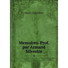 

Книга Memoires Prof par Armand Silvestre 1