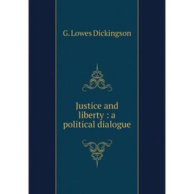 

Книга Justice and liberty: a political dialogue