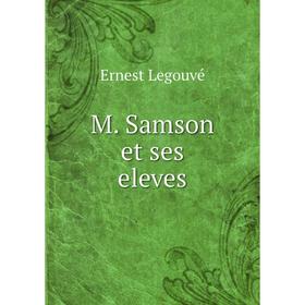 

Книга M Samson et ses eleves