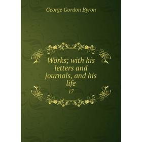 

Книга Works; with his letters and journals, and his life 17