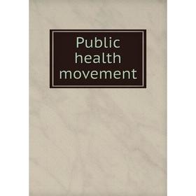 

Книга Public health movement
