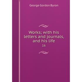 

Книга Works; with his letters and journals, and his life 16