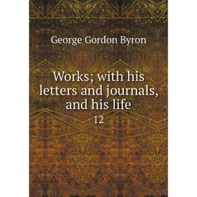 

Книга Works; with his letters and journals, and his life 12