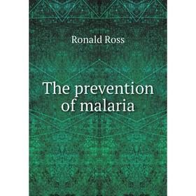 

Книга The prevention of malaria