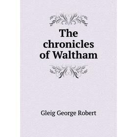 

Книга The chronicles of Waltham