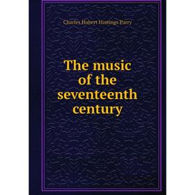 

Книга The music of the seventeenth century