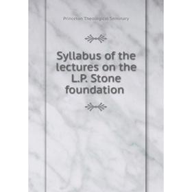 

Книга Syllabus of the lectures on the L.P. Stone foundation
