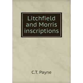

Книга Litchfield and Morris inscriptions