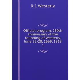

Книга Official program, 250th anniversary of the founding of Westerly, June 22-28, 1669, 19192
