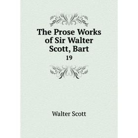 

Книга The Prose Works of Sir Walter Scott, Bart 19