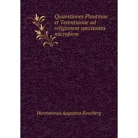 

Книга Quaestiones Plautinae et Terentianae ad religionem spectantes microform