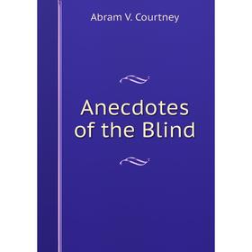 

Книга Anecdotes of the Blind