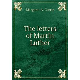 

Книга The letters of Martin Luther