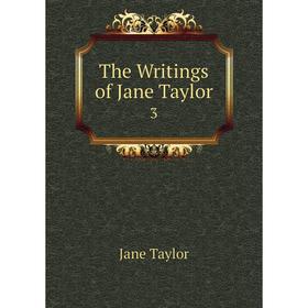 

Книга The Writings of Jane Taylor 3